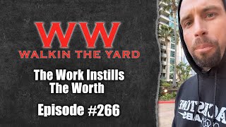 The Work Instills The Worth | Wes Watson