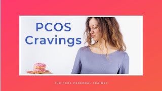 4 Tips for PCOS Cravings