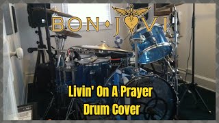 Bon Jovi - Livin' On A Prayer Drum Cover