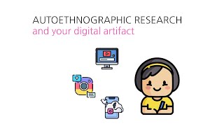 Autoethnography and your Digital Artifact