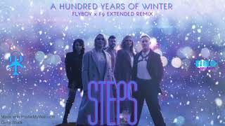 Steps - A Hundred Years of Winter (FlyBoy x F9 Extended Remix)