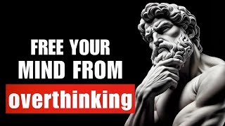 10 Stoic ways to stop overthinking | Stoic Solutions #stoicism #stoic #quotes