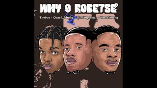 TheBuu & QuayR Musiq - Why O Robetse? (feat. TjaroSuperstar & Sims Noreng)