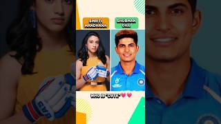 Indian cricketer Smriti mandhana 🤣🤣 and Shubman Gill 💗 life journey 🥰#shubmangill #smritimandhana