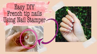 PAANO MAG FRENCH TIP MANICURE GAMIT ANG NAIL STAMPER | DIY FRENCH TIP MANICURE HACK |