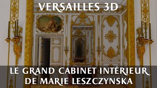 Versailles 3D – Le grand cabinet intérieur de la reine Marie Leszczynska (1738) #VERSPERA