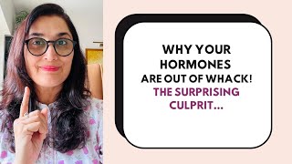 Why your Hormones are out of Whack!