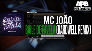 MC João - Baile de Favela (Hardwell Remix) | APB Reloaded