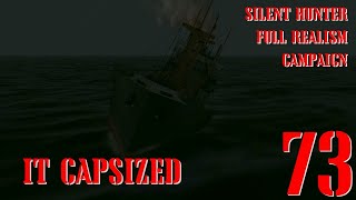 IT CAPSIZED - U-55 GOES TO WAR - Episode 73 - Full Realism SILENT HUNTER 3 GWX OneAlex Edition