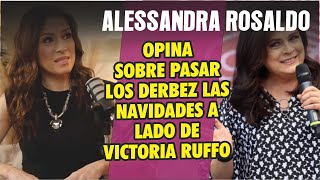 Alessandra Rosaldo opina sobre pasar fechas navideñas a lado de Victoria Ruffo como ella lo anuncio