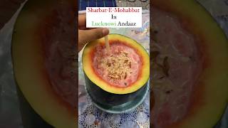 Sharbat E Mohabbat || Delhi ka Mohabbat e Sharbat woh bhi Luckhnavi Andaaz me