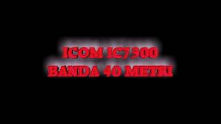 ICOM IC7300 BANDA 40 METRI