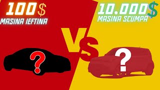 MASINA SCUMPA VS MASINA IEFTINA! CARE E MAI BUNA?