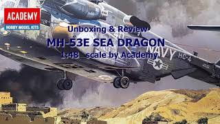 MH 53E Sea Dragon unboxing & review 1:48 scale by Academy