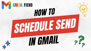 How to Schedule Send an Email | Gmail Fiend 2022