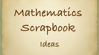 Mathematics Scrapbook l ScrapBook Ideas for Students | Learning By Doing