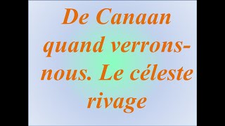 De Canaan quand verrons-nous. Le céleste rivage