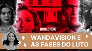 WANDAVISION E AS FASES DO LUTO