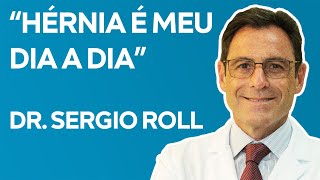 HÉRNIA É O MEU DIA A DIA – Prof. Dr. Sergio Roll