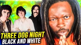 Three Dog Night - Black and White | REACTION