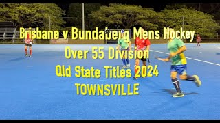 Brisbane V Bundaberg Mens Hockey Over 55 division. Qld State Champs, Townsville, 2024.