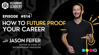 Jason Feifer - How To Future-Proof Your Career (Build For Tomorrow)