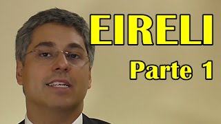 Empresa Individual de Responsabilidade Limitada (EIRELI) - Parte I