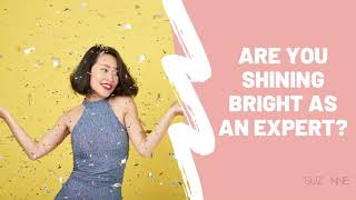 Shine bright as an expert in your business