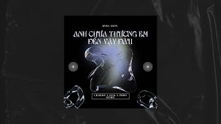 [Progressive House] Myra Trần - Anh chưa thương em đến vậy đâu (Chariot X Zeek X Piddy Remix)