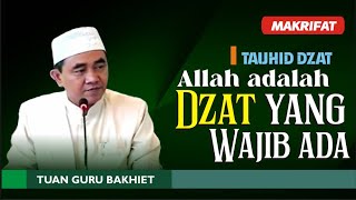 Menguatkan keyakinan bahwa hanya Allah  Dzat yang wajib  ada II Kajian Makrifat Tuan Guru Bakhiet