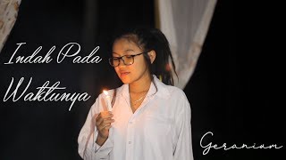 INDAH PADA WAKTUNYA OFFICIAL VIDEO - GERANIUM Ft Luky Lemon Tea