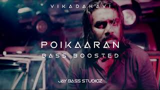 Poikaaran Bass Boosted | Vikadakavi | JBS | Jay Studioz