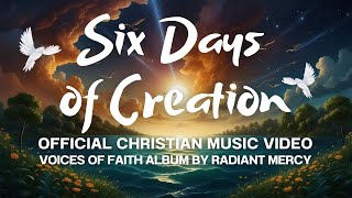 Six Days of Creation - Radiant Mercy | Official Voices of Faith Music Video | Christian Faith Story