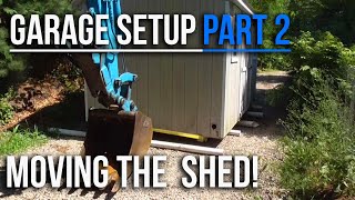 Garage Setup! Part 2: Moving The Shed