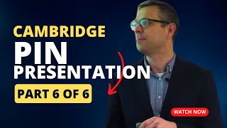 Cambridge Pin Presentation | Part 6 of 6