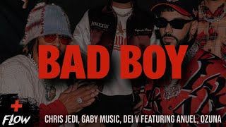 Anuel, Ozuna, Chris Jedi, Gaby Music, Dei V   -  BAD BOY (Video/Lyrics)