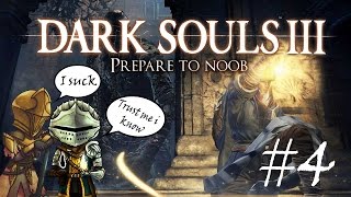 Dark Souls 3 Prepare to Noob Part 4