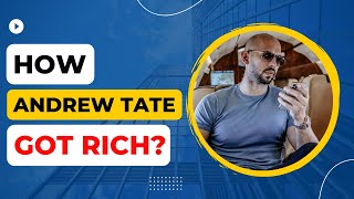 How Andrew Tate Got Rich | His Wild Life!