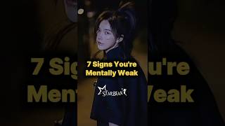 7 Signs you're mentally WEAK 🥀😬#starbean #maturity #girl #attitude #shortsfeed #popular #calista