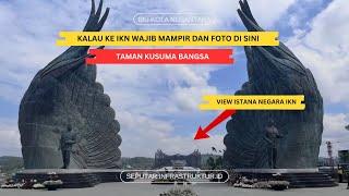 TAMAN KUSUMA BANGSA IKN, WAJIB KESINI.. TERLIHAT ISTANA KEPRESIDENAN