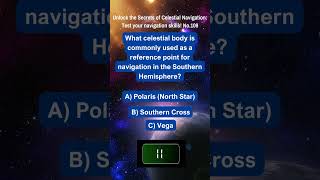 Unlock the Secrets of Celestial Navigation Test Your Navigation Skills No 109