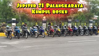 Jupiter Z1 Palangkaraya, kumpul bosku .