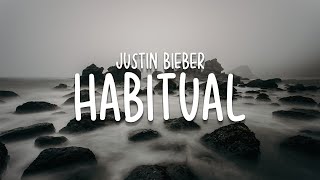 Justin Bieber - habitual(Lyrics / Lyrics Video) // #vevoCertified //#trending