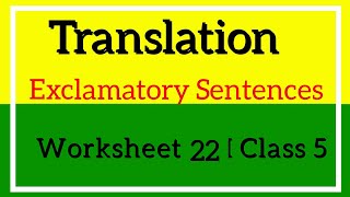 Translation II worksheet 22 II class 5 II Exclamatory Sentence