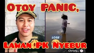 KOTENYOK || OTOY PANIC, LAWAN PK KALAH NYEBUR KE LAUT