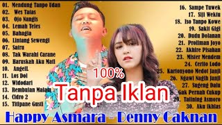 DENNY CAKNAN-HAPPY ASMARA FULL ALBUM TERBARU & TERBAIK  || TANPA IKLAN