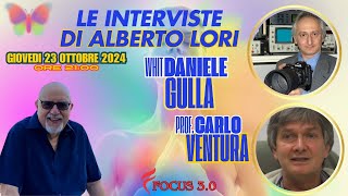 "Le Interviste di Alberto Lori" Special Guest: Daniele Gullà  Ospite Speciale: Prof. Carlo Ventura