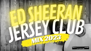 Ed Sheeran Jersey club mix