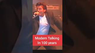 MODERN TALKING. In 100 years. #moderntalking #dieterbohlen #thomasanders #80smusic