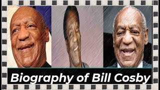 Biography of Bill Cosby